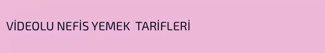 VİDEOLU NEFİS YEMEK  TARİFLERİ 